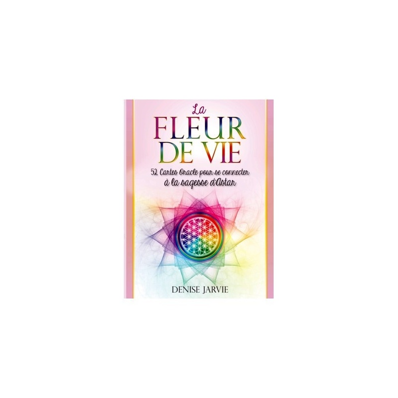 La Fleur de Vie 52 cartes oracle sagesse La Fleur de Vie 52 cartes oracle sagesse