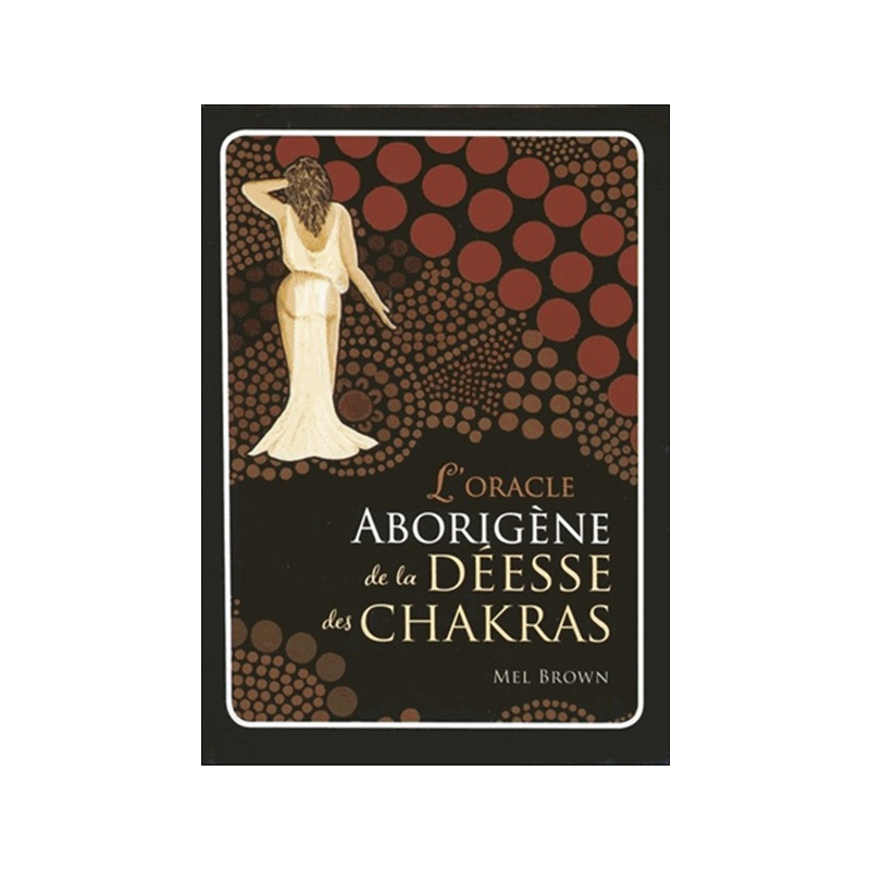 L'Oracle Aborigène de la Déesse des Chakras L'Oracle Aborigène de la Déesse des Chakras