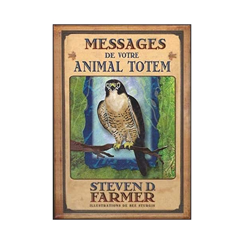 Messages de votre animal totem - Steve D. Farmer Messages de votre animal totem - Steve D. Farmer